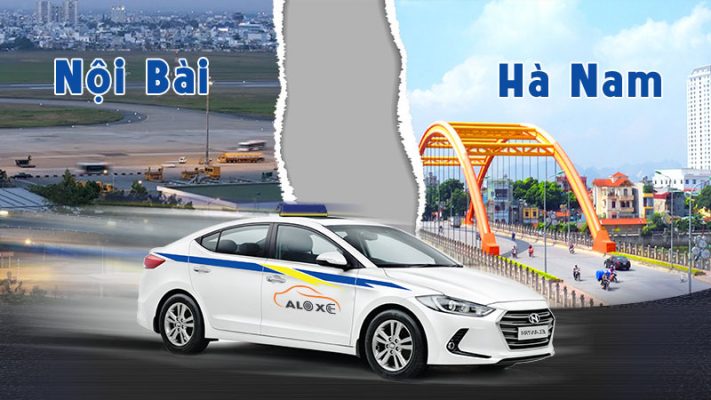 Dịch vụ taxi Nội Bài về Hà Nam trọn gói